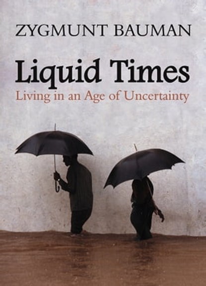 Liquid Times, Zygmunt Bauman - Ebook - 9780745639604