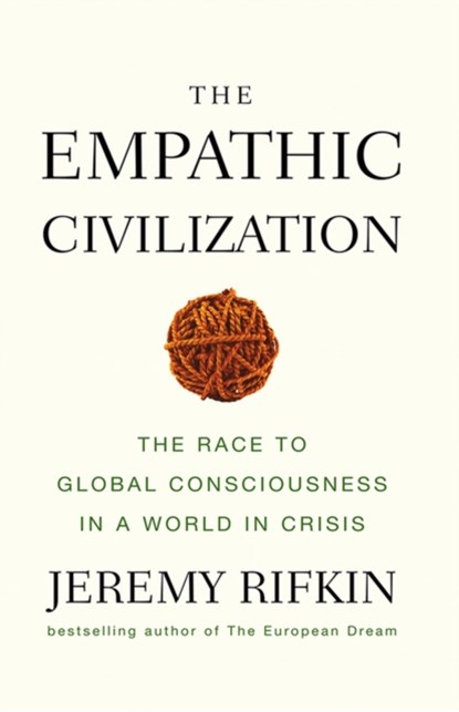 The Empathic Civilization, Jeremy (the Foundation on Economic Trends) Rifkin - Paperback - 9780745641461