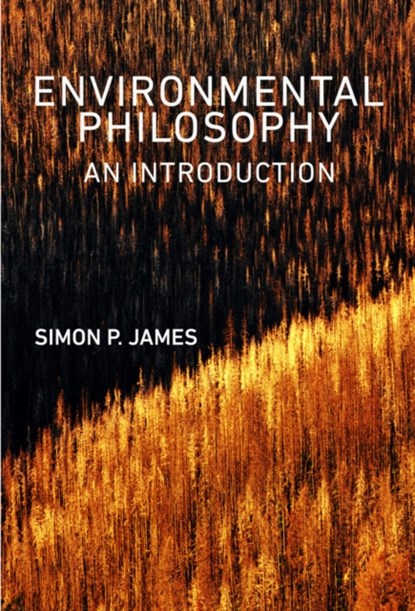 Environmental Philosophy, Simon P. James - Paperback - 9780745645476