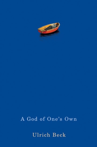 A God of One's Own, Ulrich (University of Munich) Beck - Paperback - 9780745646190