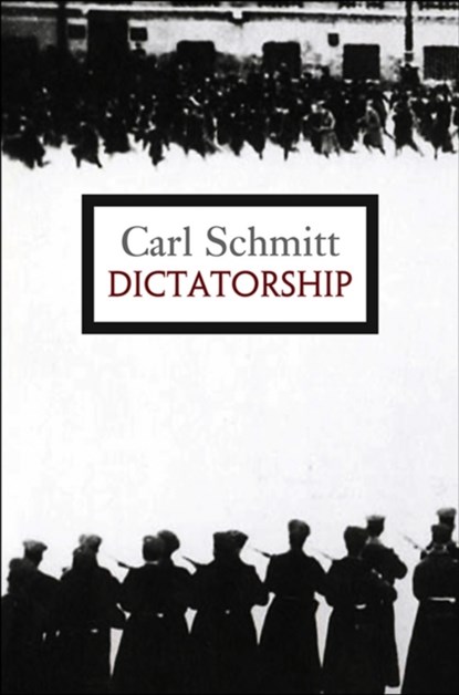 Dictatorship, Carl Schmitt - Gebonden - 9780745646473