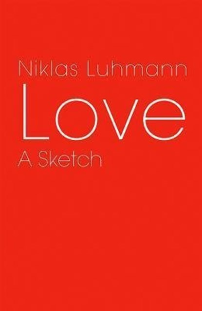 Love, NIKLAS (FORMERLY AT THE UNIVERSITY OF BIELEFELD,  Germany) Luhmann - Gebonden - 9780745647500