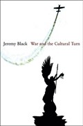 War and the Cultural Turn | Jeremy Black | 
