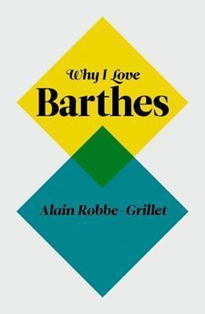 Why I Love Barthes, Alain Robbe-Grillet - Paperback - 9780745650791