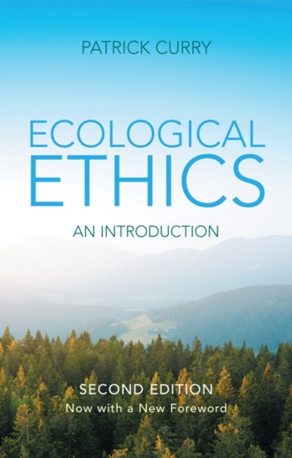 Ecological Ethics, PATRICK (SOPHIA CENTRE,  Bath Spa University College) Curry - Paperback - 9780745651262