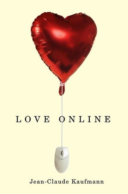 Love Online, Jean-Claude (University of Paris V Sorbonne) Kaufmann - Paperback - 9780745651842