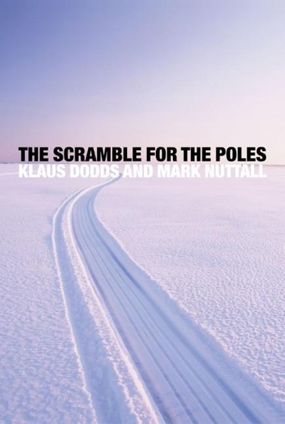 The Scramble for the Poles, KLAUS (ROYAL HOLLOWAY,  University of London) Dodds ; Mark Nuttall - Gebonden - 9780745652443