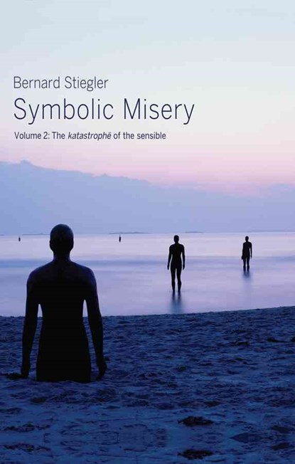 Symbolic Misery, Volume 2, Bernard (Institut de Recherche et Coordination Acoustique/Musique Stiegler - Paperback - 9780745652672