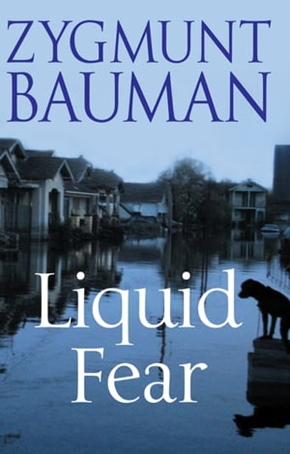 Liquid Fear, Zygmunt Bauman - Ebook - 9780745654492
