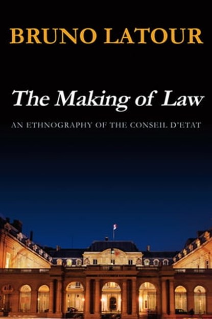 The Making of Law, Bruno Latour - Ebook - 9780745655024