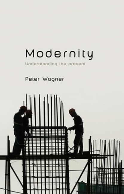 Modernity, Peter Wagner - Ebook - 9780745656847