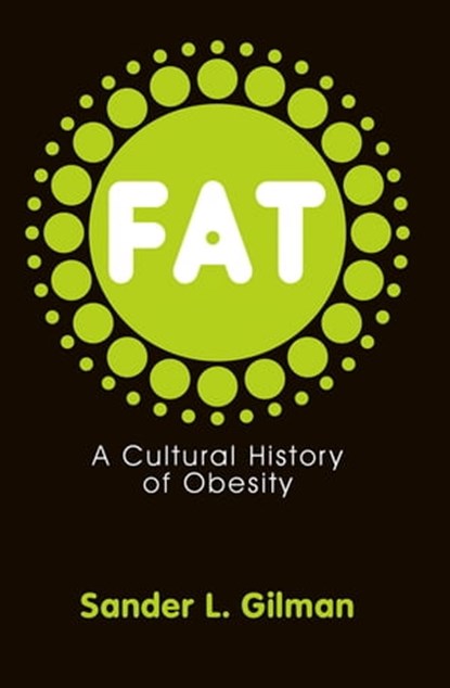 Fat, Sander L. Gilman - Ebook - 9780745658759