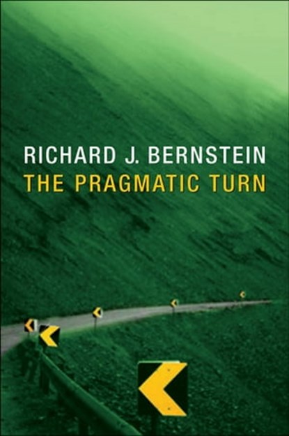 The Pragmatic Turn, Richard J. Bernstein - Ebook - 9780745659459