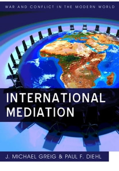 International Mediation, Paul F. Diehl ; J. Michael Greig - Ebook - 9780745661445