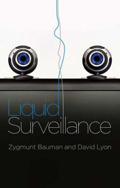 Liquid Surveillance, Zygmunt (Universities of Leeds and Warsaw) Bauman ; David (Queen's University Lyon - Paperback - 9780745662831