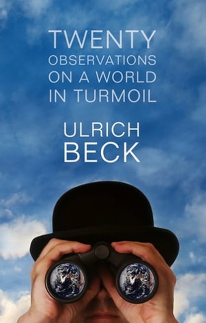 Twenty Observations on a World in Turmoil, Ulrich Beck - Ebook - 9780745663005