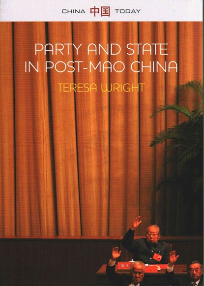 Party and State in Post-Mao China, Teresa Wright - Paperback - 9780745663852