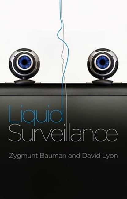Liquid Surveillance, Zygmunt Bauman ; David Lyon - Ebook - 9780745664026