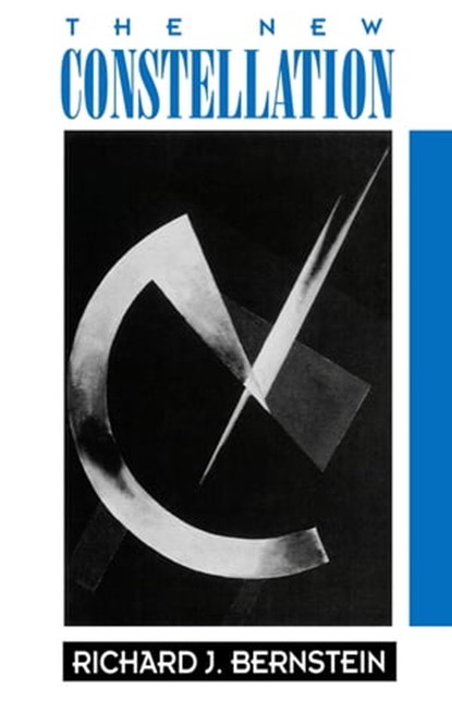 The New Constellation, Richard J. Bernstein - Ebook - 9780745665672