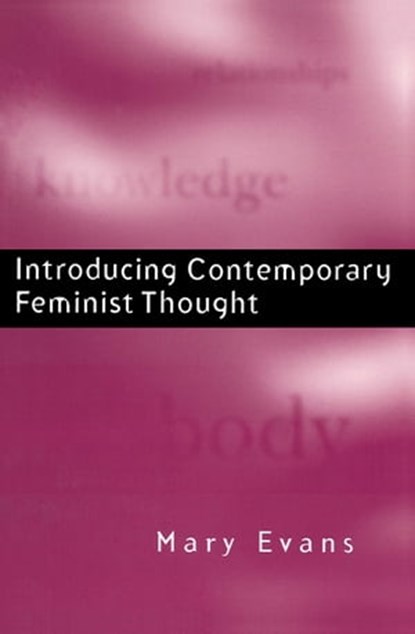 Introducing Contemporary Feminist Thought, Mary Evans - Ebook - 9780745666235