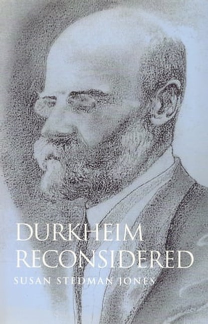 Durkheim Reconsidered, Susan Stedman Jones - Ebook - 9780745668628