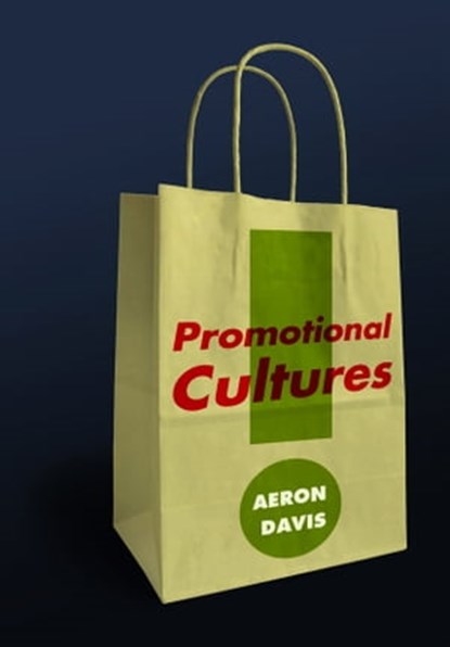 Promotional Cultures, Aeron Davis - Ebook - 9780745671444