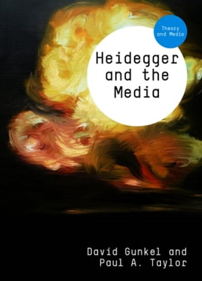 Heidegger and the Media, David J. Gunkel ; Paul A. Taylor - Ebook - 9780745671925