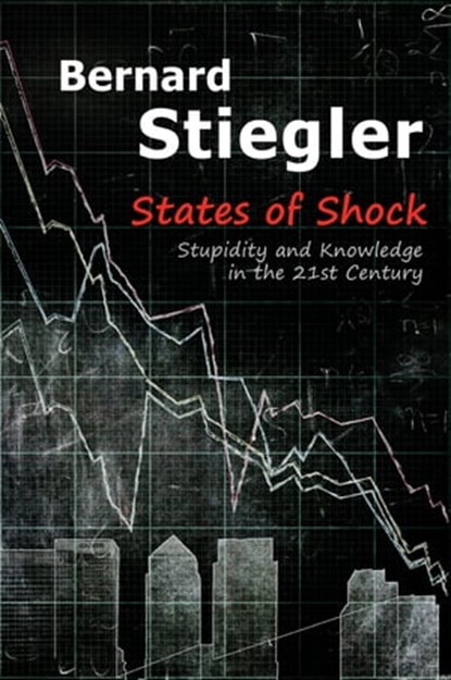 States of Shock, Bernard Stiegler - Ebook - 9780745681375