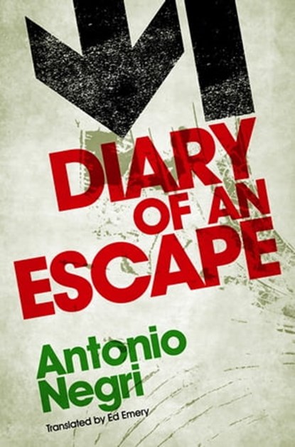 Diary of an Escape, Antonio Negri - Ebook - 9780745681795