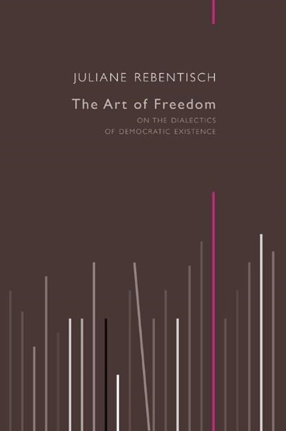 The Art of Freedom, Juliane Rebentisch - Paperback - 9780745682136