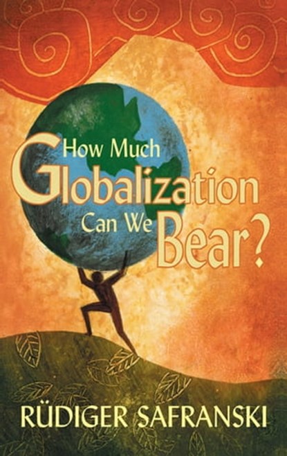 How Much Globalization Can We Bear?, Rüdiger Safranski - Ebook - 9780745683508