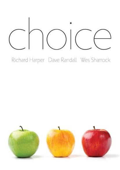 Choice, Richard Harper ; Dave Randall ; Wes (University of Manchester) Sharrock - Gebonden - 9780745683867