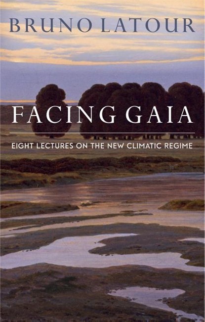 Facing Gaia, Bruno (Ecoles des mines Latour - Paperback - 9780745684345