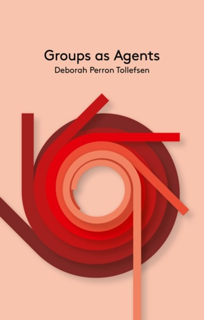 Groups as Agents, Deborah Perron Tollefsen - Paperback - 9780745684840