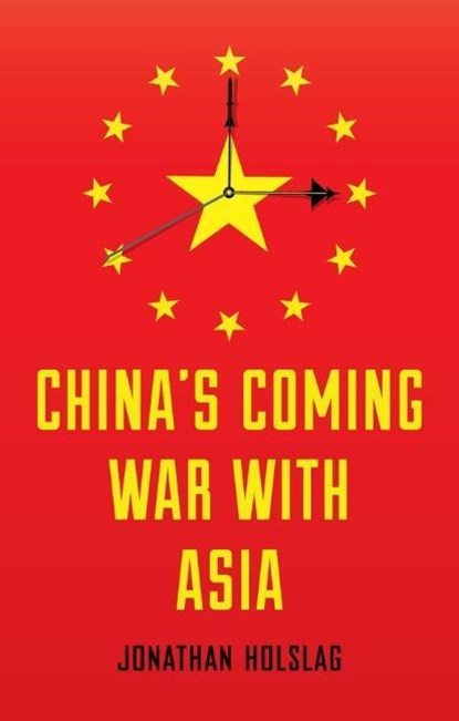 China's Coming War with Asia, Jonathan Holslag - Gebonden - 9780745688244