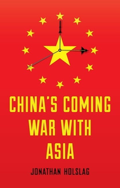 China's Coming War with Asia, Jonathan Holslag - Ebook - 9780745688282