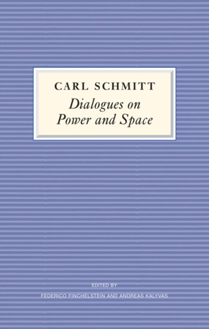 Dialogues on Power and Space, Carl Schmitt - Gebonden - 9780745688688