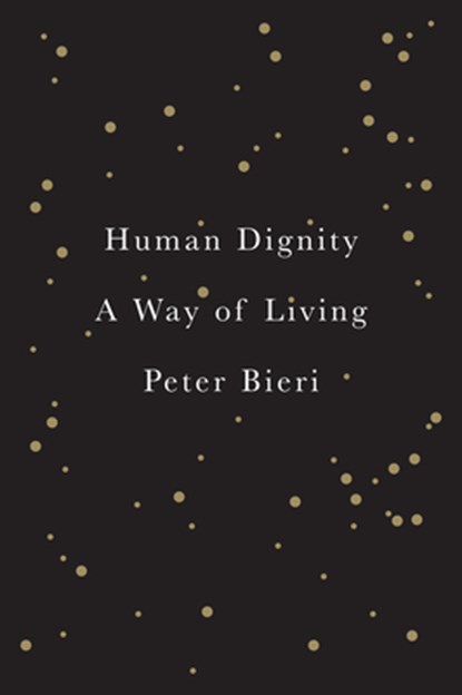 Human Dignity, Peter (Freie Universitat Berlin Bieri - Gebonden - 9780745689012