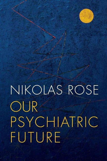 Our Psychiatric Future, Nikolas (Convenor of Department of Sociology Rose - Paperback - 9780745689128