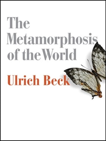 The Metamorphosis of the World, Ulrich Beck - Ebook - 9780745690254