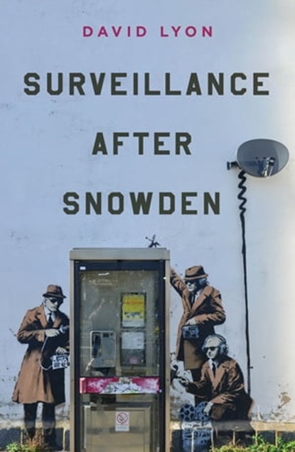 Surveillance After Snowden, David Lyon - Ebook - 9780745690889