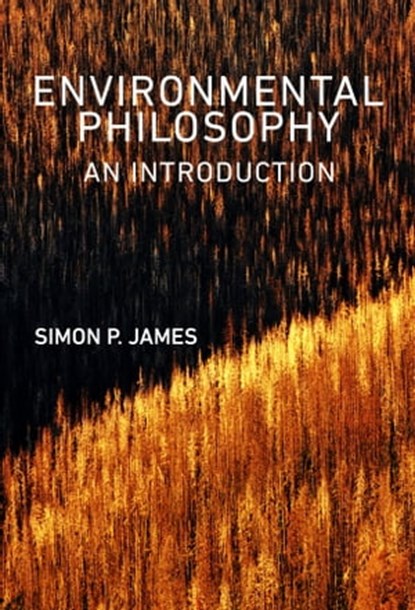 Environmental Philosophy, Simon P. James - Ebook - 9780745691398