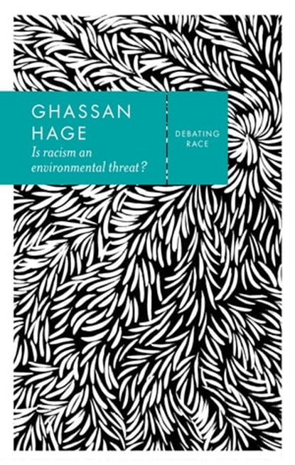 Is Racism an Environmental Threat?, Ghassan Hage - Ebook - 9780745692302