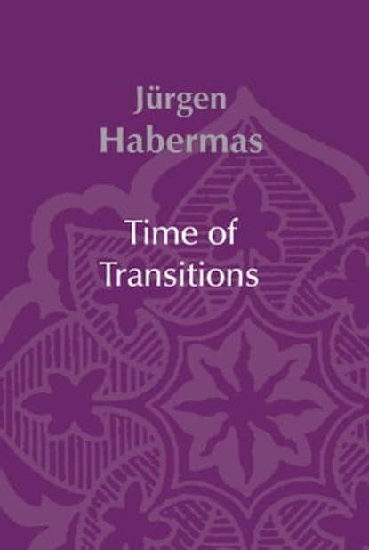 Time of Transitions, Jürgen Habermas - Ebook - 9780745694108