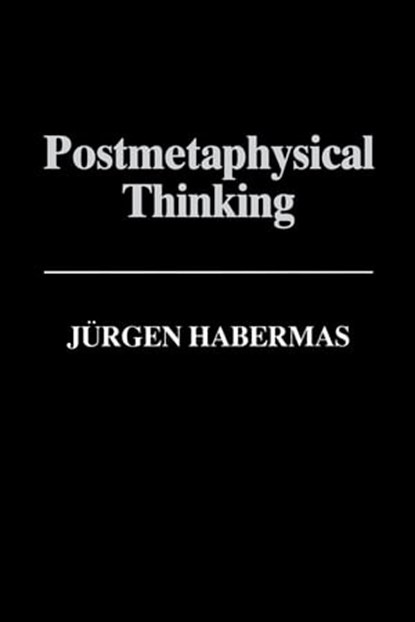 Postmetaphysical Thinking, Jürgen Habermas - Ebook - 9780745694214
