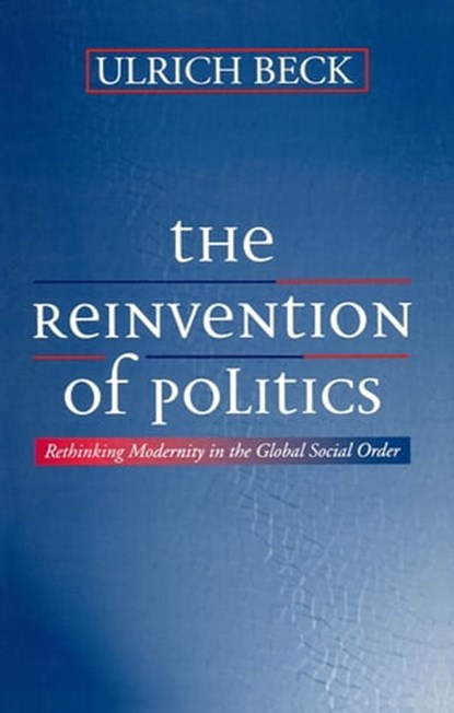 The Reinvention of Politics, Ulrich Beck - Ebook - 9780745694276