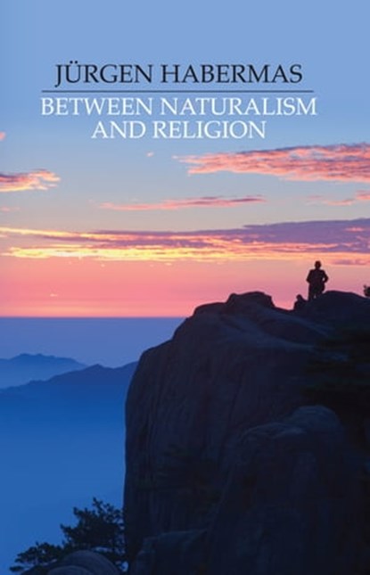 Between Naturalism and Religion, Jürgen Habermas - Ebook - 9780745694603