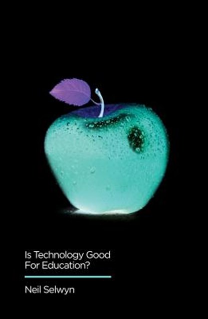 Is Technology Good for Education?, Neil (Monash University Selwyn - Paperback - 9780745696478