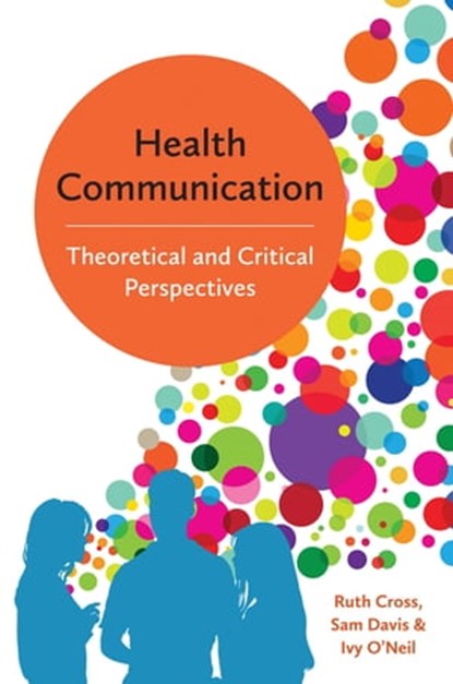 Health Communication, Ruth Cross ; Sam Davis ; Ivy O'Neil - Ebook - 9780745697765