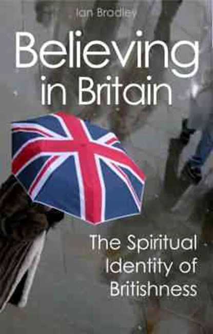 Believing in Britain, Ian Bradley - Paperback - 9780745953007